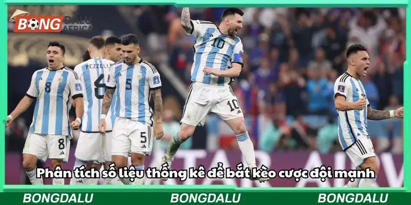 Bắt kèo mạnh dựa vào phân tích số liệu
