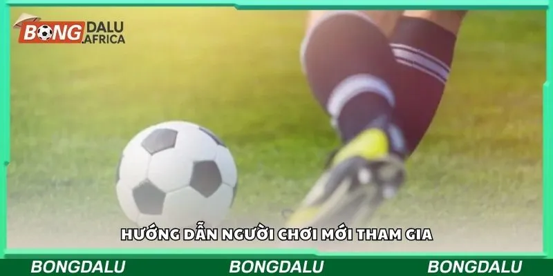 Hướng dẫn người chơi mới tham gia