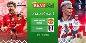 Soi tỷ lệ kèo nhà cái MU vs Fulham