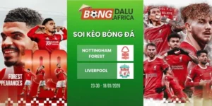 Soi kèo bóng đá Nottingham Forest vs Liverpool - NHA, 22/02/2026